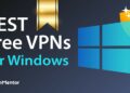 Top 21 Best Free VPN For Windows 10 in 2021 [Updated]