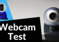 How to Test a Webcam in 2021 Full Guide